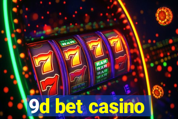 9d bet casino